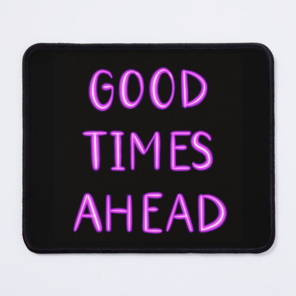 Item preview, Good Time Ahead Motivational Quote in Neon designed and sold by thesnowwhyte.