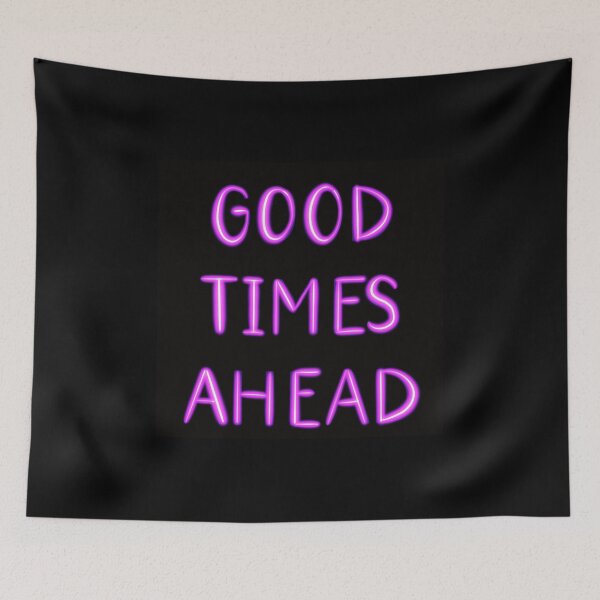 Item preview, Good Time Ahead Motivational Quote in Neon designed and sold by thesnowwhyte.