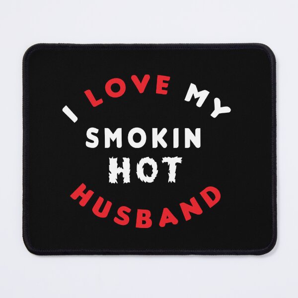 Item preview, I Love My Smokin Hot Husband designed and sold by MIAMI--STORE.