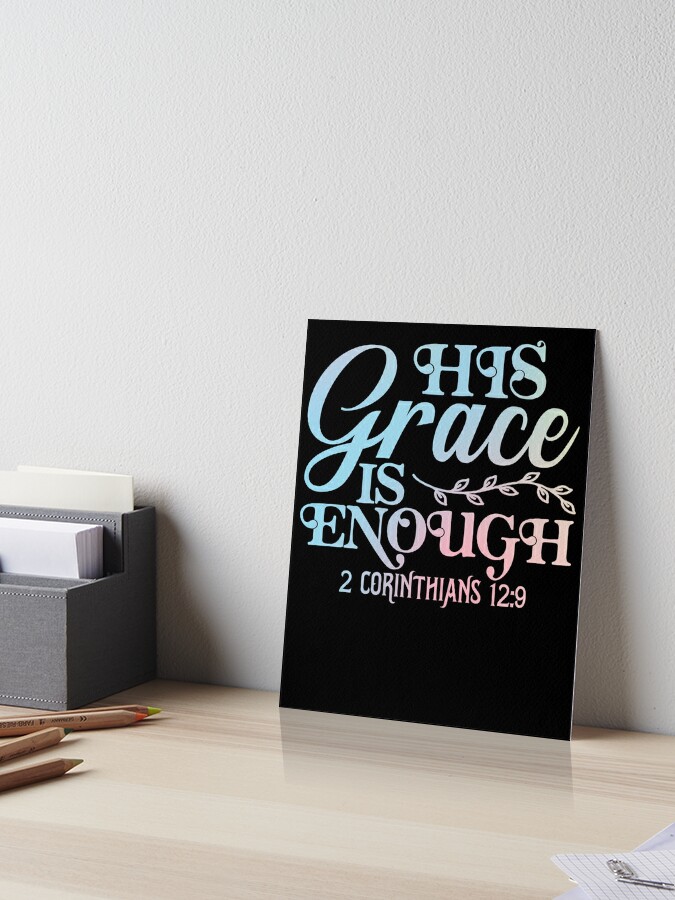 His Grace Is Enough 2 Corinthians 12:9 Sticker Art Board Print for Sale by  store-of-mimi