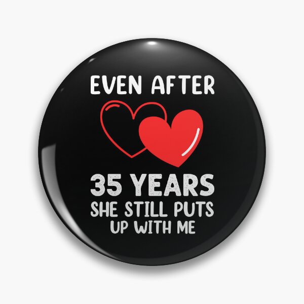 Item preview, Even after 35 Years she still puts up with me designed and sold by Life Shop.