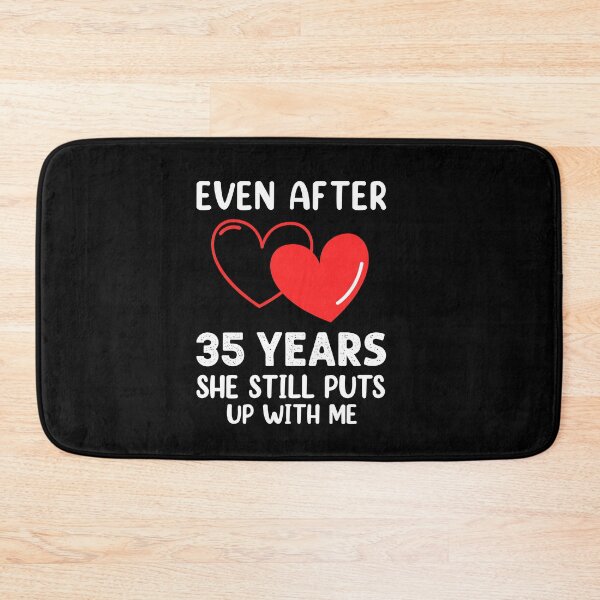 Item preview, Even after 35 Years she still puts up with me designed and sold by Life Shop.