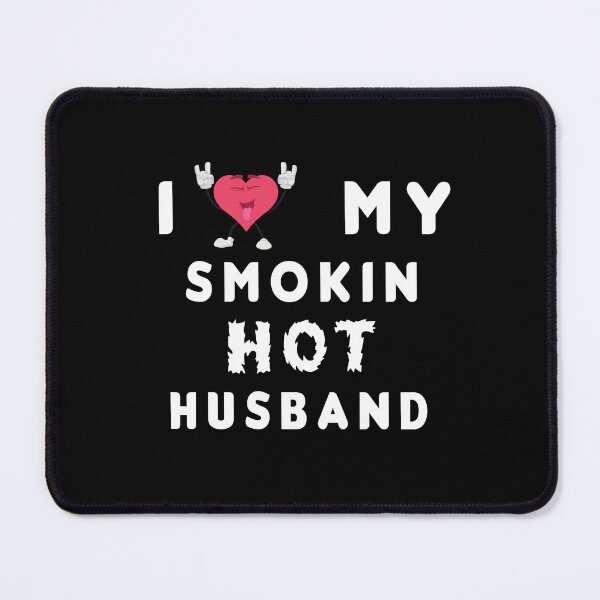 Item preview, I Love My Smokin Hot Husband designed and sold by MIAMI--STORE.