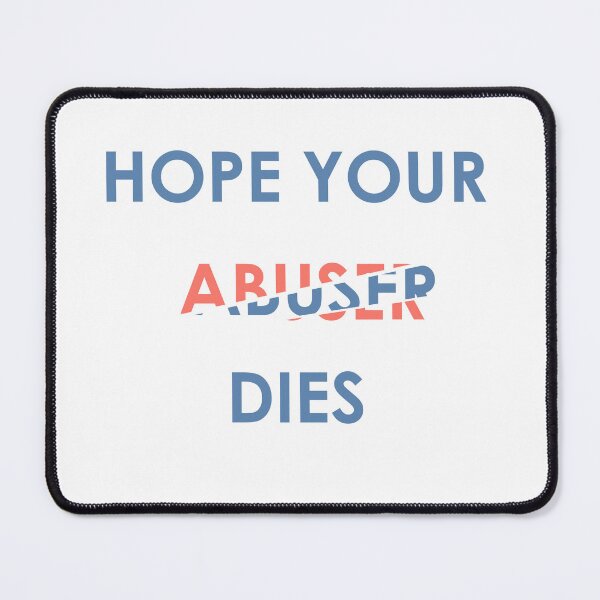 Item preview, I Hope your abuser dies tshirt designed and sold by Rida Faiz.