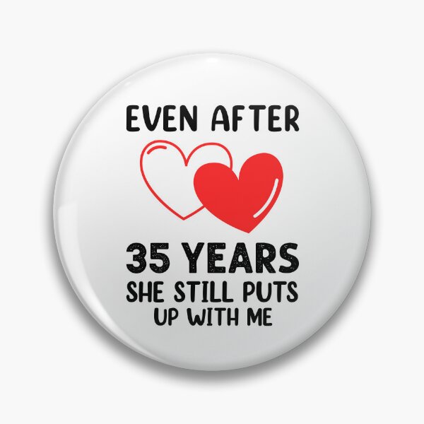 Item preview, Even after 35 Years she still puts up with me designed and sold by Life Shop.