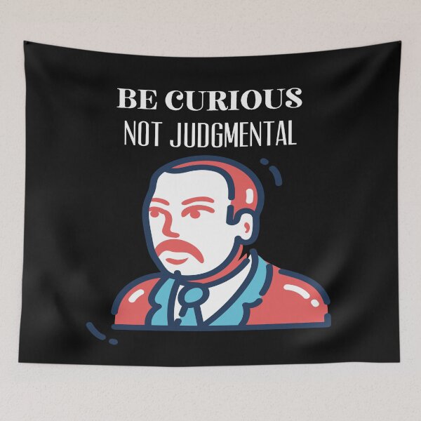 Item preview, Be Curious Not Judgemental designed and sold by ZubiyaArt.