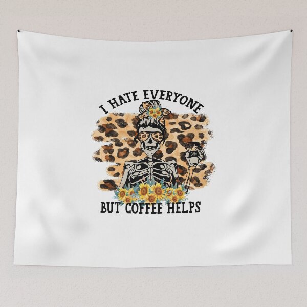 Item preview, I hate everyone but coffee helps skeleton  designed and sold by EcMermaid1972.