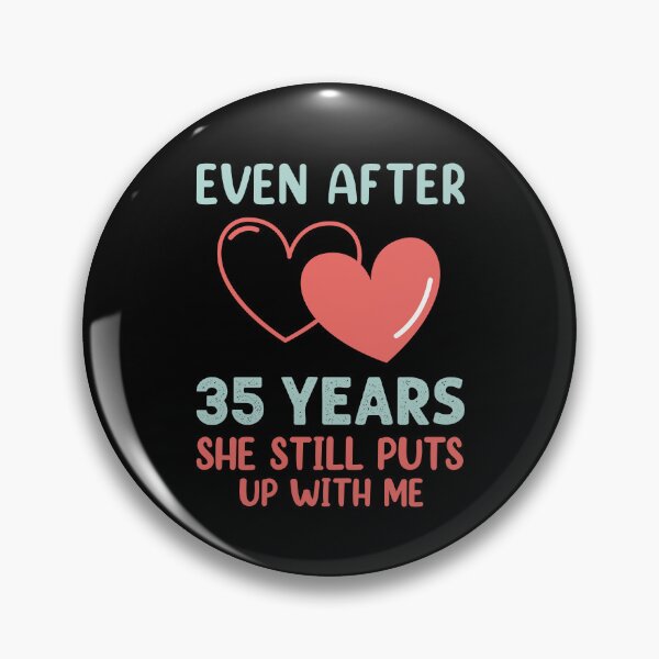Item preview, Even after 35 Years she still puts up with me designed and sold by Life Shop.