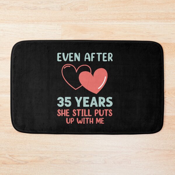 Item preview, Even after 35 Years she still puts up with me designed and sold by Life Shop.