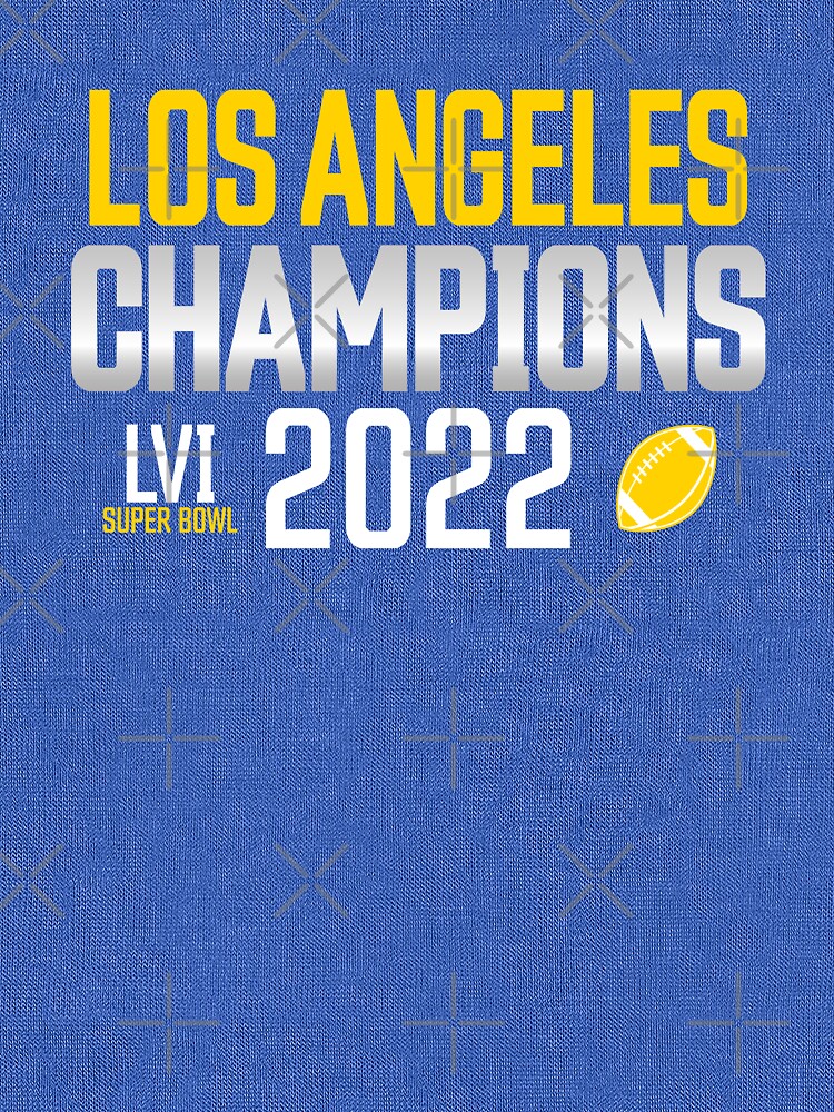 Super Bowl 2022 Lvi Champions Los Angeles Football Go La Rams shirt,  hoodie, sweater, long sleeve and tank top