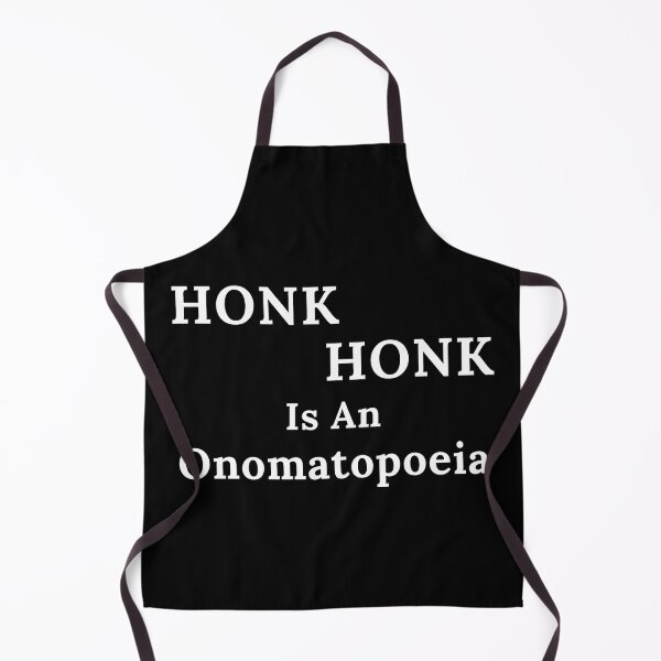 Item preview, Honk Honk Is An Onomatopoeia designed and sold by TheKnightWriter.