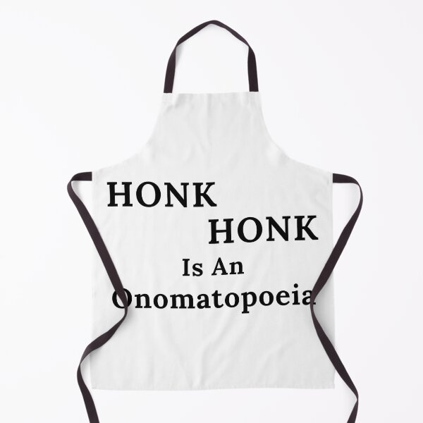 Item preview, Honk Honk Is An Onomatopoeia - Black Text designed and sold by TheKnightWriter.