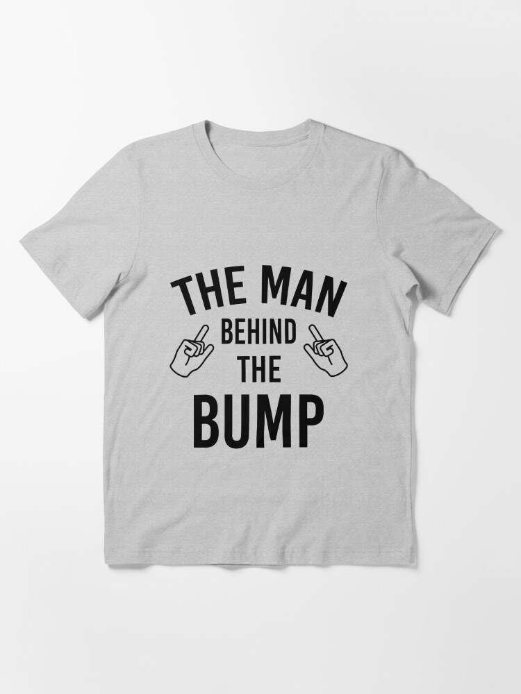 The Man Behind The Bump Shirt, Dad to be Shirt, Father's Day T-shirt, Dad  Surprise Tee, Funny Pregnancy Shirt, Valentine Gift Dad, Dad Shirt