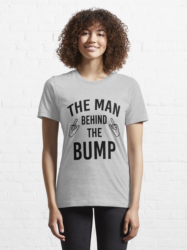 The Man Behind The Bump Shirt, Dad to be Shirt, Father's Day T-shirt, Dad  Surprise Tee, Funny Pregnancy Shirt, Valentine Gift Dad, Dad Shirt