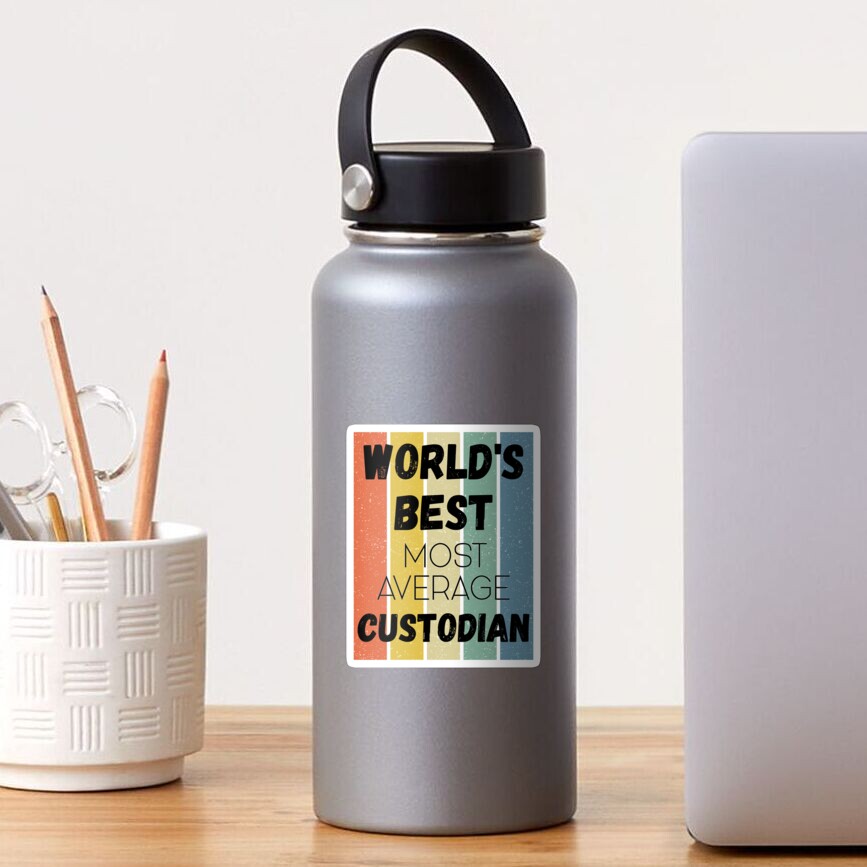 World's Okayest Custodian, Average Custodian, Funny Janitor Sticker
