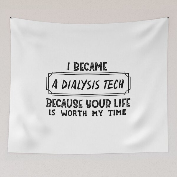 Item preview, I Became A Dialysis Tech Because Your Life Is Worth My Time designed and sold by Life Shop.