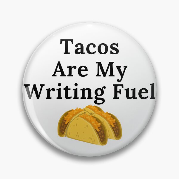 Item preview, Tacos Are My Writing Fuel - Black Text designed and sold by TheKnightWriter.