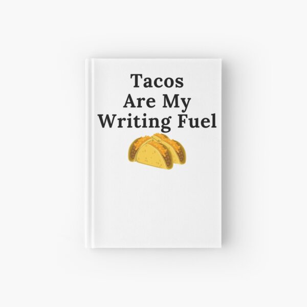 Item preview, Tacos Are My Writing Fuel - Black Text designed and sold by TheKnightWriter.