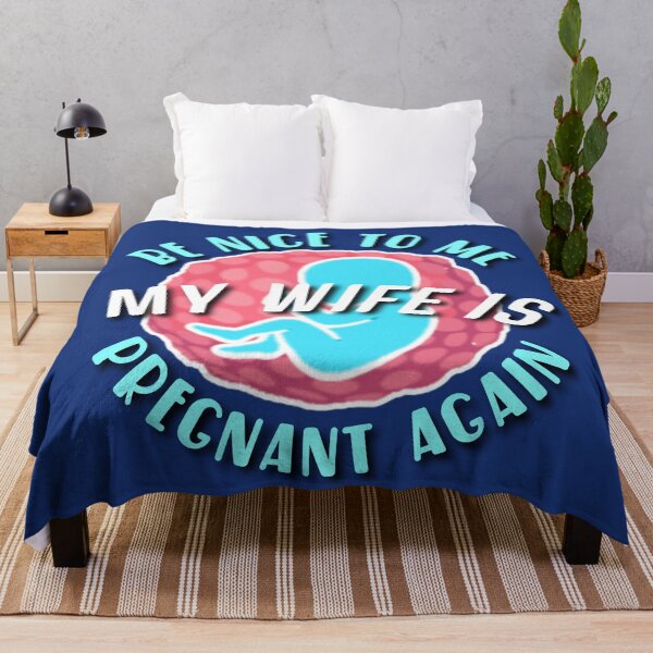 Item preview, Be nice to me my wife is pregnant again. designed and sold by Umiska.