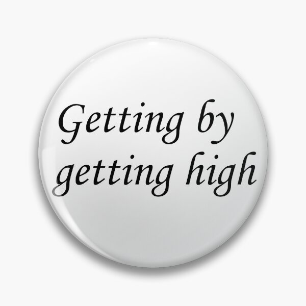 Item preview, Getting By Getting High designed and sold by christinacarmen.