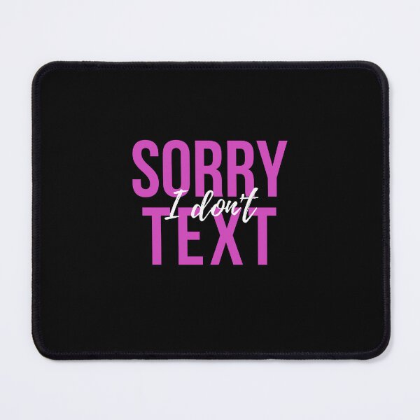 Item preview, Sorry I Don't Text designed and sold by westenfield.