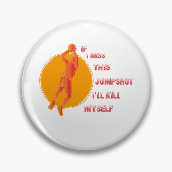 Item preview, If I Miss This JumpShot  designed and sold by YSNbr.