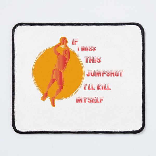 Item preview, If I Miss This JumpShot designed and sold by YSNbr.