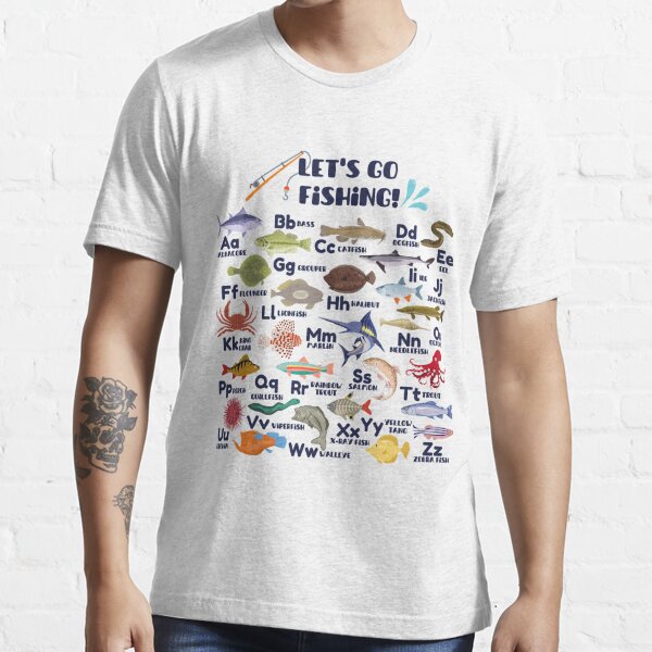 Let's Go Fishing Fish Alphabet, Fish A-Z, Fishing ABC, Outdoorsman Fishing Alphabet, Fishing Lover Alphabet for Kids Classic T-Shirt | Redbubble