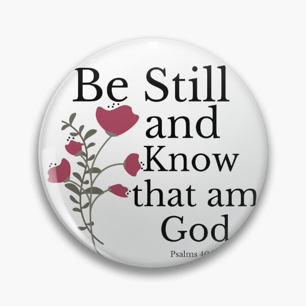 Item preview, Be Still and Know that am God designed and sold by KBMeyer.