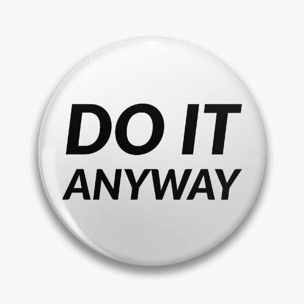 Item preview, DO IT ANYWAY designed and sold by Inspirationmotivation.