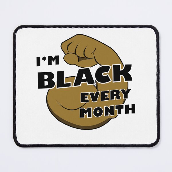 Item preview, I'm Black Every Month but This Month I'm Blackity Black Black designed and sold by Patacona ★★★★★.