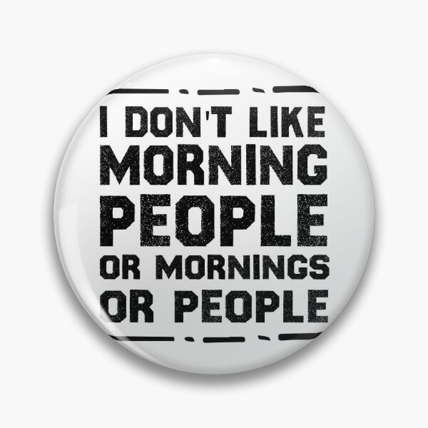 Item preview, I Don't Like Morning People Or Mornings Or People Funny Morning Quotes designed and sold by BestComicss.