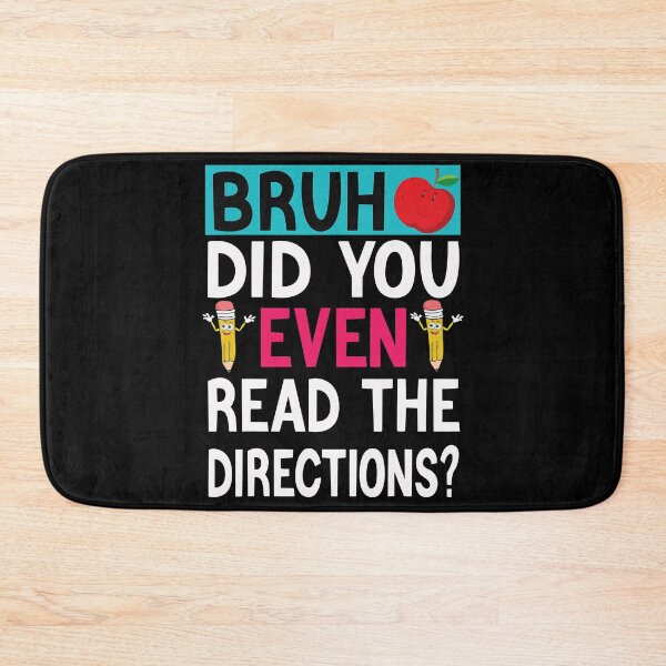 Item preview, Bruh. Did You Even Read The Directions Teacher Saying Gifts designed and sold by ecomdesign.