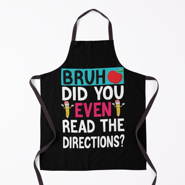 Item preview, Bruh. Did You Even Read The Directions Teacher Saying Gifts designed and sold by ecomdesign.