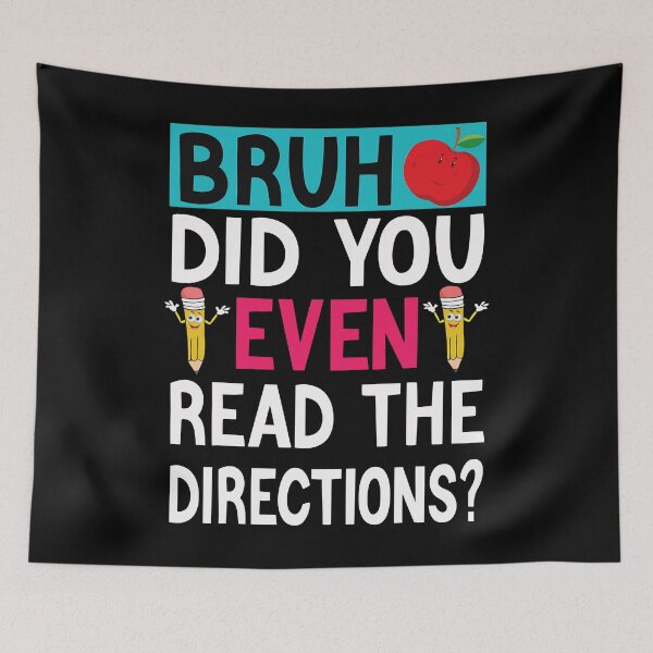 Item preview, Bruh. Did You Even Read The Directions Teacher Saying Gifts designed and sold by ecomdesign.