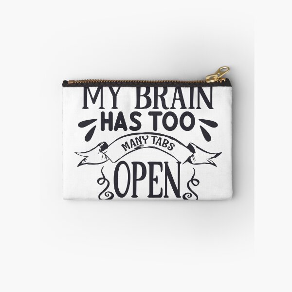 Item preview, My Brain Has Too Many Tabs Open designed and sold by Romper65.