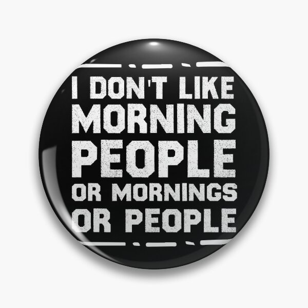 Item preview, I Don't Like Morning People Or Mornings Or People Funny Morning Quotes designed and sold by BestComicss.