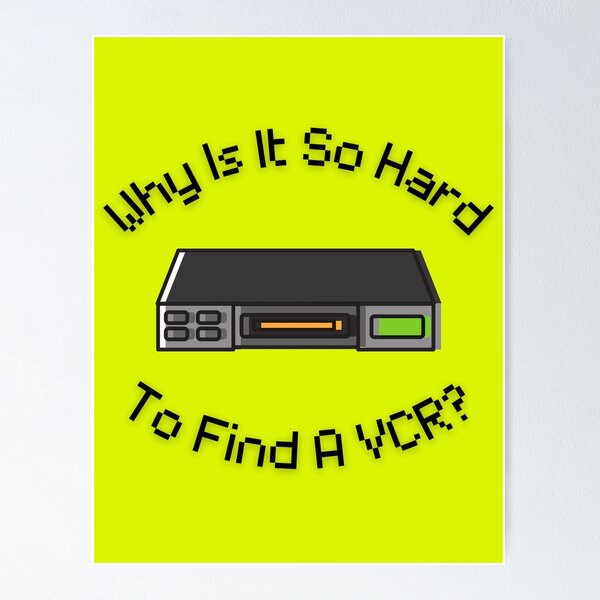 Item preview, Why Is It So Hard To Find A VCR? Retro Design yellow version designed and sold by Cora Gregory.