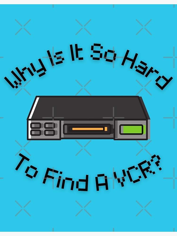 why-is-it-so-hard-to-find-a-vcr-retro-design-blue-version-poster-by