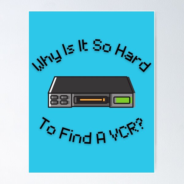 Item preview,  Why Is It So Hard To Find A VCR? Retro Design blue version designed and sold by Cora Gregory.