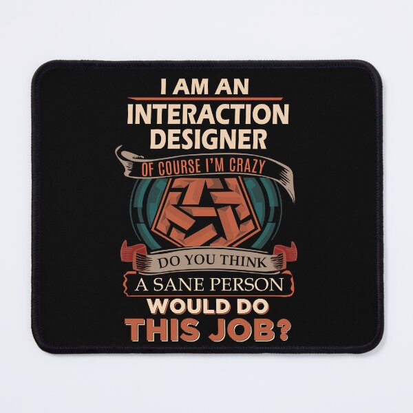 Item preview, Interaction Designer T Shirt - Sane Person Job Gift Item Tee designed and sold by vonnie38uo.