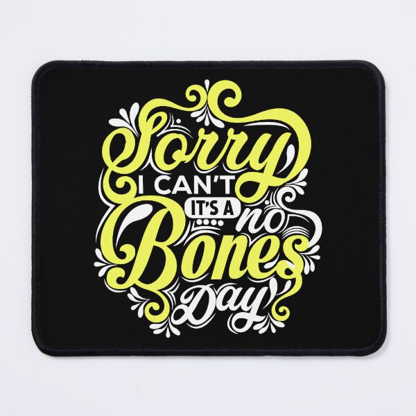 Item preview, Sorry I can't it's a no bones day designed and sold by pnkpopcorn.