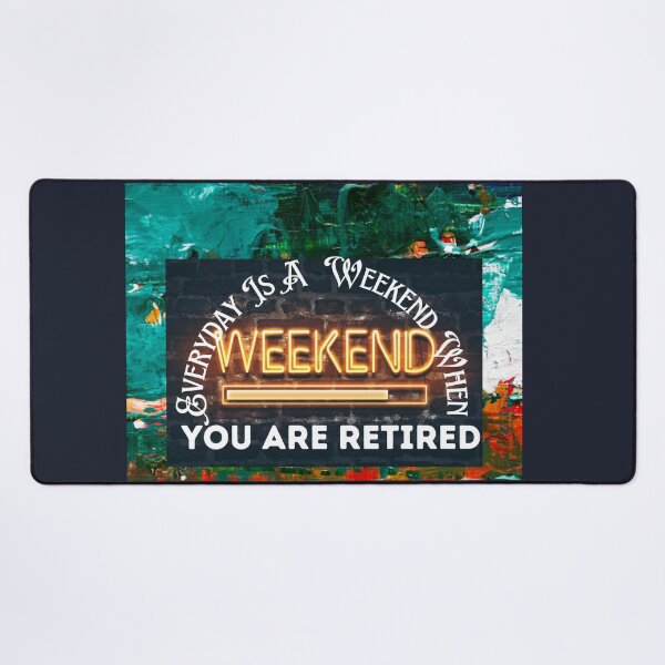 Item preview, Everyday Is A Weekend When You Are Retired designed and sold by salasiya.
