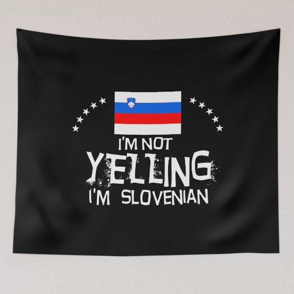 Item preview, Flag of Slovenia -  I'm not yelling I'm Slovenian     designed and sold by obedtheartist.