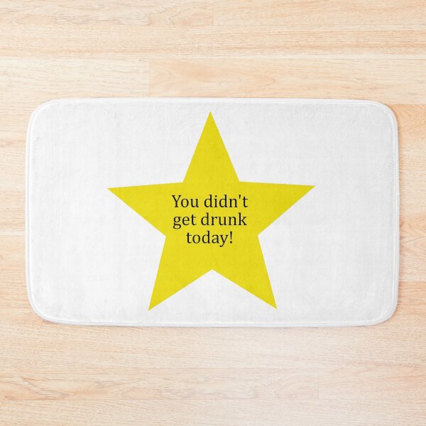 Item preview, "You didn't get drunk today!" golden star designed and sold by Fangirlsleep.