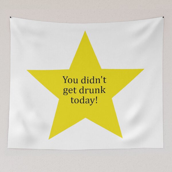 Item preview, "You didn't get drunk today!" golden star designed and sold by Fangirlsleep.