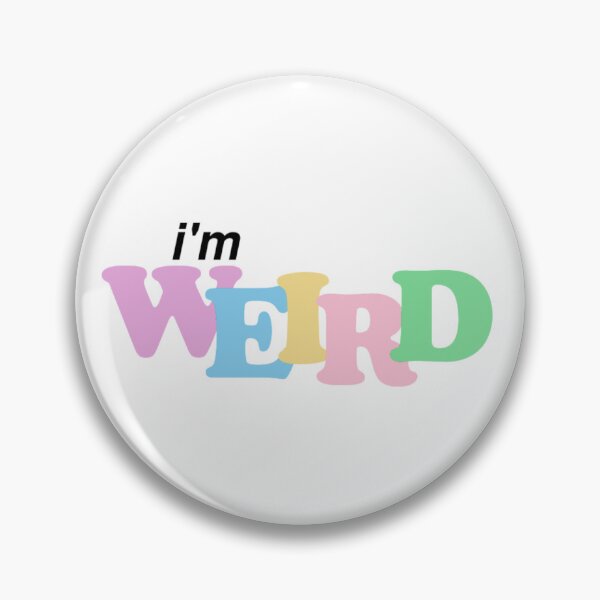 Item preview, I'm weird designed and sold by violetsareblue8.
