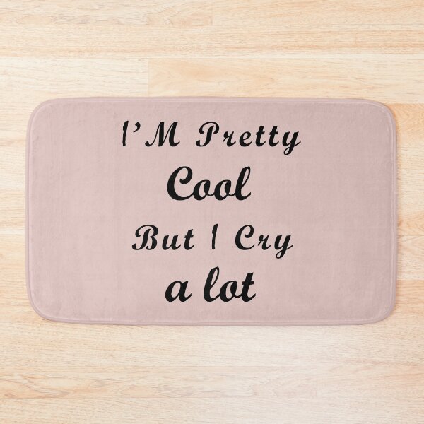 Item preview, i'm pretty cool but i cry a lot designed and sold by EasilyShop.
