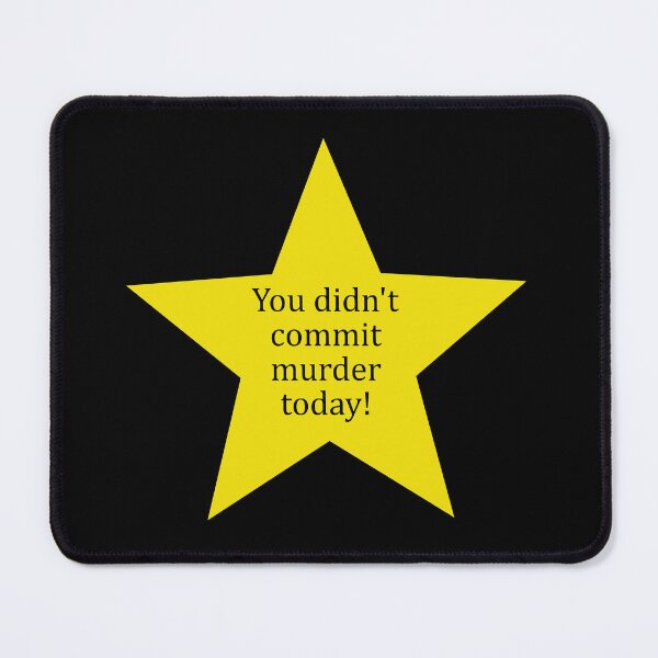 Item preview, "You didn't commit murder today!" golden star (black) designed and sold by Fangirlsleep.