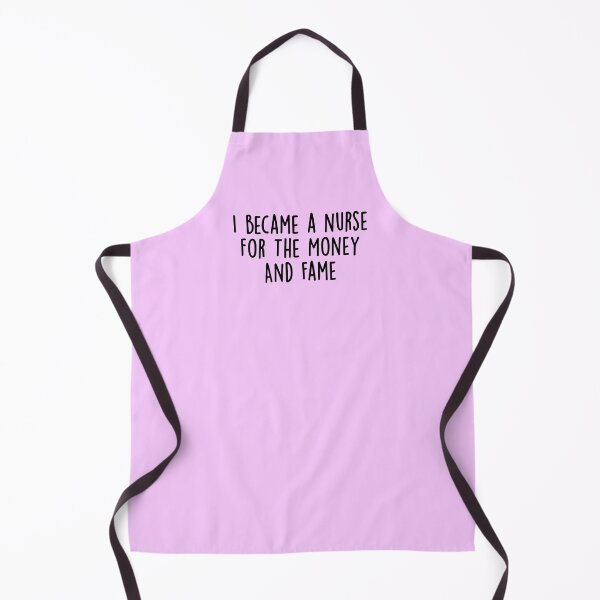 Item preview, I Became a Nurse for the Money and Fame designed and sold by KMIKBAL7.